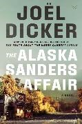 Joel Dicker, Joël Dicker,  Joël Dicker - The Alaska Sanders Affair - A Novel