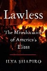 Ilya Shapiro - Lawless