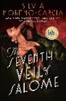 Silvia Moreno-Garcia - The Seventh Veil of Salome: A GMA Book Club Pick