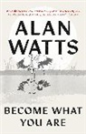 Alan Watts - Become What You Are