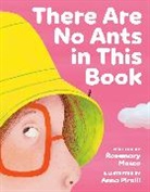 Rosemary Mosco, Anna Pirolli - There Are No Ants in This Book