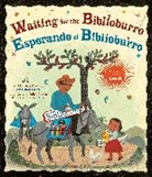 Monica Brown, Adriana Dominguez, John Parra - Waiting for the Biblioburro/Esperando el Biblioburro
