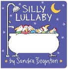 Sandra Boynton, Boynton Sandra, Sandra Boynton, Boynton Sandra - Silly Lullaby