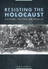Paul R Bartrop, Paul R. Bartrop - Resisting the Holocaust
