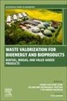 Hwai Chyuan Ong, Islam Md Rizwanul Fattah, Indra Mahlia, Indra (Centre for Technology in Water and Wastewater Mahlia, Indra (University of Technology Sydney Mahlia, Hwai Chyuan Ong... - Waste Valorization for Bioenergy and Bioproducts