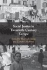 Martin (University of Oxford) Erlichman Conway, Martin Conway, Martin (University of Oxford) Conway, Camilo Erlichman, Camilo (Universiteit Maastricht Erlichman - Social Justice in Twentieth-Century Europe