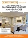 Editors of Cool Springs Press, Chris Peterson - Black and Decker The Complete Guide to Finishing Basements and Garages Updated 3rd Edition