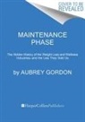 Aubrey Gordon, Aubrey Gordon - Maintenance Phase