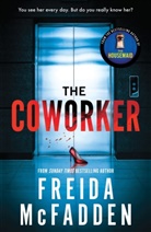 Freida McFadden - The Coworker