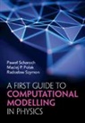 Maciej P Polak, Maciej P. Polak, Maciej P. (University of Wisconsin Polak, Pawel Scharoch, Pawel (Wrocaw University of Science and Scharoch, Pawel (Wroclaw University of Science and Scharoch... - First Guide to Computational Modelling in Physics