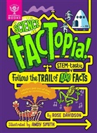 Rose Davidson, Andy Smith - Science FACTopia!
