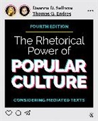 Thomas G. Endres, Thomas G. G. Endres, Deanna D. Sellnow, Deanna D. D. Sellnow, Deanna D. D. Endres Sellnow, Deanna D. Endres Sellnow - Rhetorical Power of Popular Culture