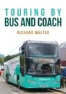 Richard Walter - Touring by Bus and Coach