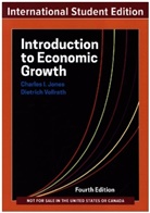 Charles I. Jones, Charles I. (Stanford University) Jones, Jones Charles I., Dietrich Vollrath, Dietrich (University of Houston) Vollrath, Vollrath Dietrich - Introduction to Economic Growth - International Student Edition, 4th Edition