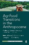 Allison Marie Constance Loconto, Allison Marie Marie Constance Loconto, Douglas H Constance, Douglas H H Constance, Douglas H. Constance, Allison M. Loconto... - Agrifood Transitions in the Anthropocene