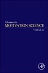 Andrew J. (Professor of Psychology Elliot, Elliot Andrew J. - Advances in Motivation Science: Volume 10