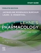 Jacqueline Rosenjack Burchum, Jacqueline Rosenjack Burchum, Laura D. Rosenthal, Laura D. Rosenthal - Study Guide for Lehne's Pharmacology for Nursing Care