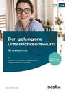 Katja Köhler, Lorenz Weiß - Der gelungene Unterrichtsentwurf: Grundschule