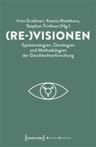 Irina Gradinari, Ksenia Meshkova, St Trinkaus, Stephan Trinkaus - (Re-)Visionen - Epistemologien, Ontologien und Methodologien der Geschlechterforschung