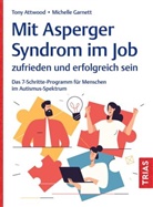 Tony Attwood, Michelle Garnett - Mit Asperger-Syndrom im Job zufrieden und erfolgreich sein