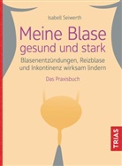 Isabell Seiwerth - Meine Blase gesund und stark