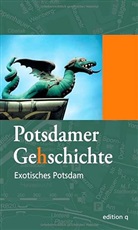 Denis Knauer, Michael Stas, Kathar Strohmeier, Denis Knauer, Michael Stas, Kathar Strohmeier... - Potsdamer Gehschichte: Exotisches Potsdam