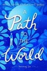 Joseph Bruchac, Jacinto Jesús Cardona, Lori Marie Carlson-Hijuelos, William Sloane Coffin, Pat Conroy, Mario Cuomo... - A Path to the World