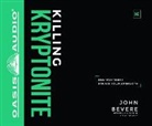 John Bevere - Killing Kryptonite (Audiolibro)