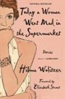 Hilma Wolitzer - Today a Woman Went Mad in the Supermarket