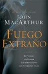 John Macarthur, John F MacArthur - Fuego Extrano