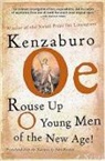 Kenzaburo Oe, Oe Kenzaburo - Rouse Up O Young Men of the New Age!