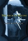 Vincent Munoz Puelles - The Arch of Desire