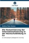 Andrea Páez Gómez - Die Humanisierung der Internationalisierung in der Hochschulbildung in Co
