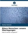 Carina Knirsch - Ältere Menschen: unsere Überlegungen