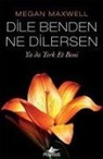 Megan Maxwell - Dile Benden Ne Dilersen - Ya Da Terk Et Beni