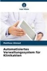 Mahfooz Ahmed - Automatisiertes Verwaltungssystem für Klinikakten