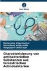 Chol, Alagappan Cholarajan, Govindaraj Vaijayanthi, Ramasamy Vijayakumar - Charakterisierung von antibakteriellen Substanzen aus terrestrischen Actinobakterien