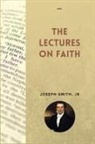 Orson Pratt, Joseph Smith Jr. - The Lectures on Faith