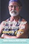 Walter Young, Maire Kushner - Finding Your Fountain of Life