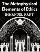 Immanuel Kant - The Metaphysical Elements of Ethics