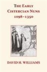 David H Williams - The Early Cistercian Nuns 1098 - 1350