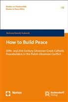 Stefania Knecht-Turkanik - How to Build Peace