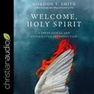 Gordon T Smith, Tom Parks - Welcome Holy Spirit (Hörbuch)