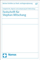 Regional- und Landesplanung der TU Berlin Fachgebiet Orts-, Fachgebiet Orts- Regional- und Landesplanun - Festschrift für Stephan Mitschang