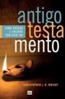Christopher J. H. Wright - Como pregar e ensinar com base no Antigo Testamento