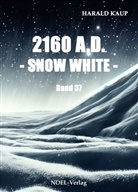 Harald Kaup - 2160 A.D. - Snow white -