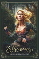 Hope Cavendish - Zeitgenossen - Gemmas Verwandlung (Bd. 1)