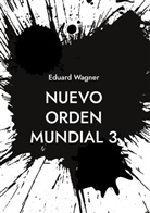 Eduard Wagner - Nuevo orden mundial 3