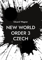 Eduard Wagner - New World Order 3 Czech
