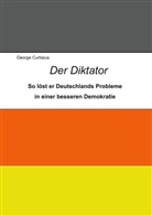 George Curtisius - Der Diktator